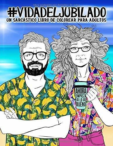 Vida Del Jubilado Un Sarcastico Libro De Colorear.., De Papeterie B. Editorial Gray & Gold Publishing En Español
