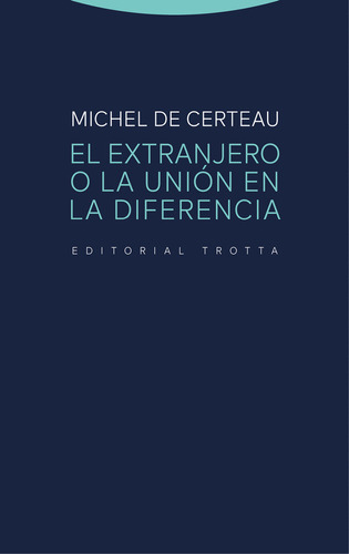 Extranjero O La Union En La Diferencia,el - De Certeau,miche