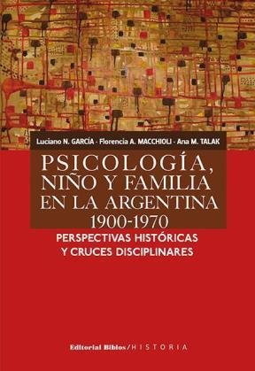 Libro Psicologia Niño Y Familia En La Argentina 1900-1970 Pe