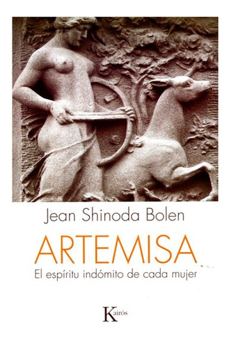 Artemisa . El Espiritu Indomito De Cada Mujer - B J Shinoda