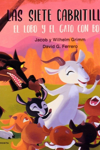 Las siete cabritillas, el lobo y el Gato con Botas, de Grimm, Jacob y Wilhem. Editorial IMPRONTA, tapa dura en español