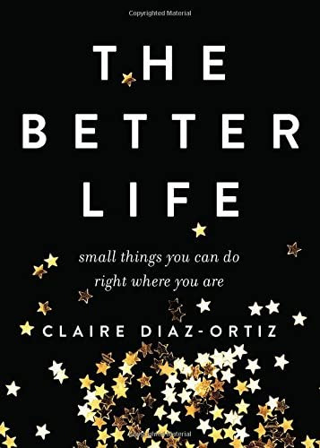 The Better Life: Small Things You Can Do Where You Are, De Diaz-ortiz, Claire. Editorial Moody Publishers, Tapa Blanda En Inglés