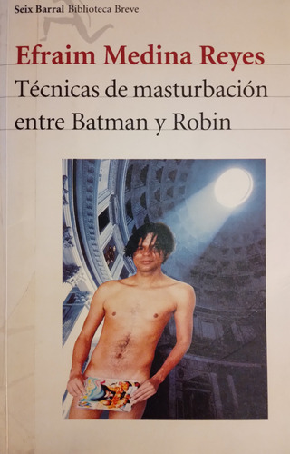 E Medina Reyes- Técnicas D Masturbación Entre Batman Y Robin