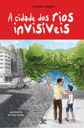 A cidade dos rios invisíveis, de Sánchez, Solange. Editora Urbana Ltda, capa mole em português, 2016