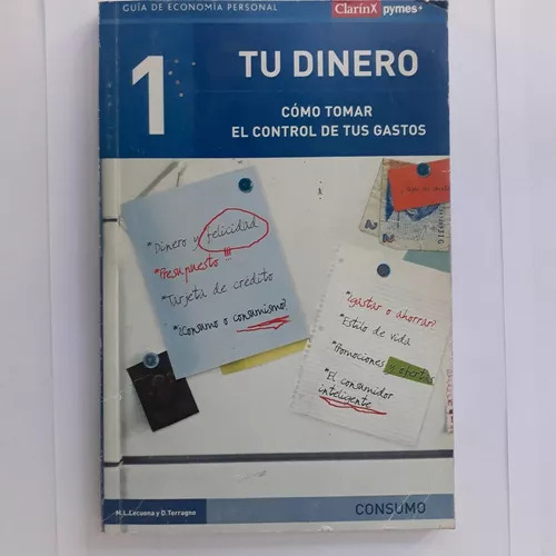 Tu Dinero: Como Tomar El Control De Tus Gastos