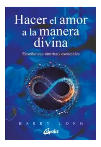 Libro Hacer El Amor A La Manera Divina / Barry Long