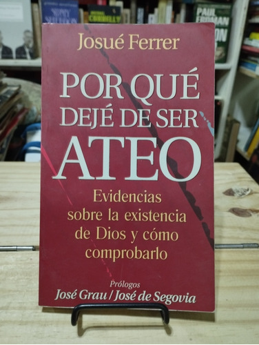 Por Qué Dejé De Ser Ateo - Josué Ferrer