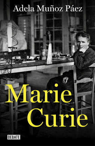 Marie Curie, De Muñoz Páez, Adela. Editorial Debate, Tapa Blanda En Español