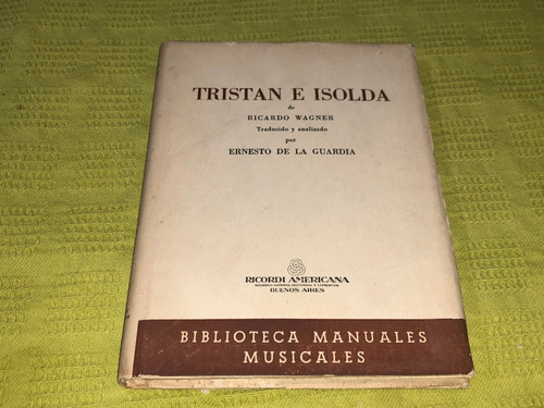 Tristán E Isolda - Ricardo Wagner - Ricordi Americana