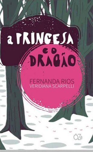 A Princesa E O Dragão: ...e Baltazar, De Rios, Fernanda. Editora Oze Editora, Capa Mole Em Português