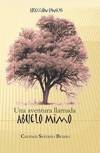 Libro: Una Aventura Llamada Abuelo Mimo (spanish Edition)