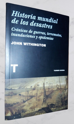 Historia Mundial De Los Desastres - John Withington