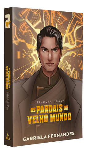 Os Pardais Do Velho Mundo A Continuação De As Andorinhas De Um Continente Em Chamas E O Segundo Volume Da Trilogia Logos