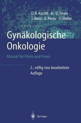 Gynakologische Onkologie : Manual Fur Klinik Und Praxis -...