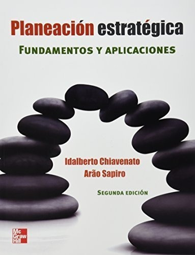 Planeacion Estrategica:fundamentos Y Aplicaciones 2/ed.