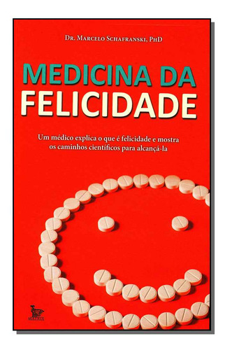 Libro Medicina Da Felicidade De Schafranski Marcelo Derbli