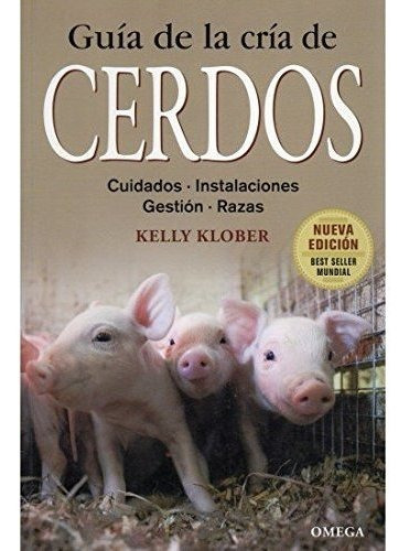 Guia De La Cria De Cerdos (guías Del Naturalista-ganadería Y