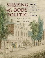 Shaping The Body Politic : Art And Political Formation In...