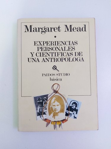 Experiencias Personales Y Científicas De Una Antropóloga (e)