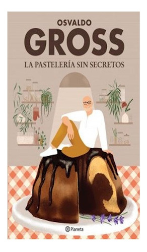 Libro Pasteleria Sin Secretos De Gross Osvaldo