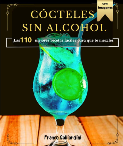 Libro: Cócteles Sin Alcohol: ¡las 110 Mejores Recetas Para