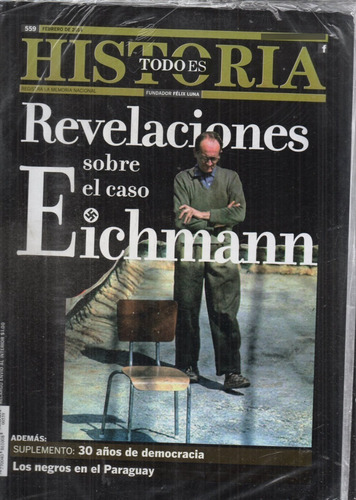 Todo Es Historia 559 Feb 2014 Revelaciones Caso Eichmann