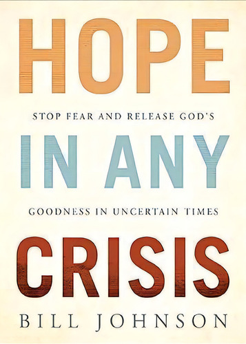 Hope In Any Crisis, De Bill Johnson. Editorial Charisma House, Tapa Blanda En Inglés
