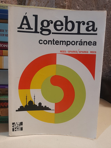 Álgebra Contemporánea - Paul K. Rees / Fred W. Sparks (Usado)
