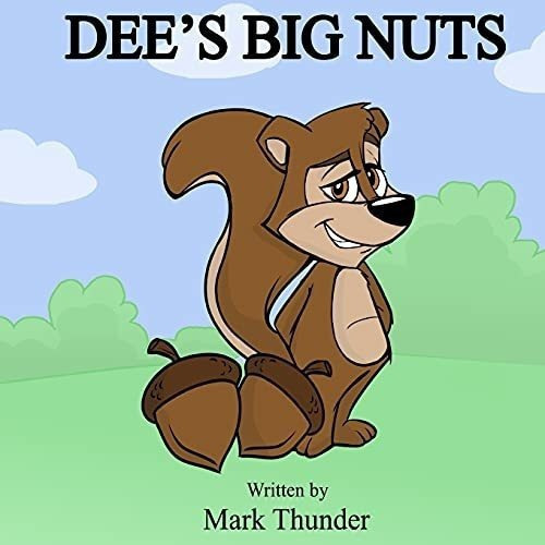 Dees Big Nuts - Thunder, Mark, De Thunder, M. Editorial Createspace Independent Publishing Platform En Inglés