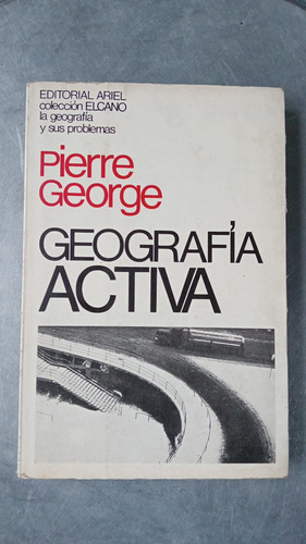 Geografia Activa Pierre George Editorial Ariel (Usado)