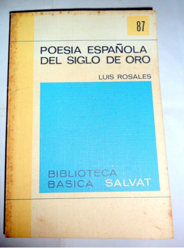 Poesía Española Del Siglo De Oro - Luis Rosales * Salvat 87