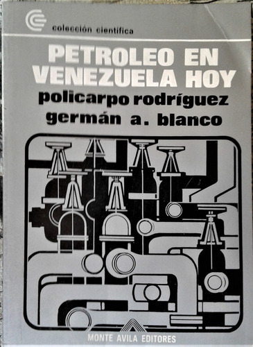 Petroleo En Venezuela Hoy - Policarpo Rodriguez  Monte Avila
