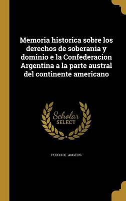 Libro Memoria Historica Sobre Los Derechos De Soberania Y...