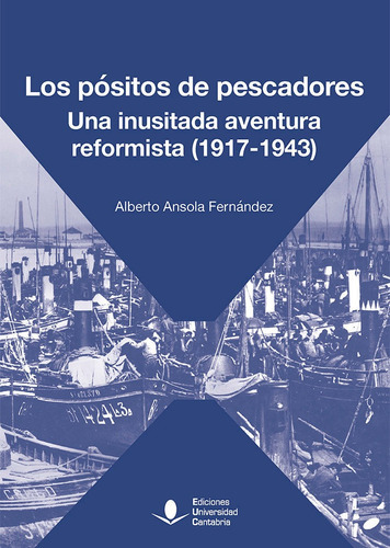 Los Positos De Pescadores Una Inusitada A, De Ansola Fernandez, Alberto. Editorial Ediciones Universidad De Cantabria, Tapa Blanda En Español