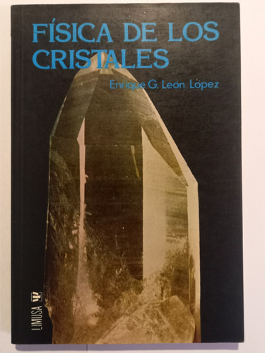 Fisica De Los Cristales = E.g.león López. Ed Limusa