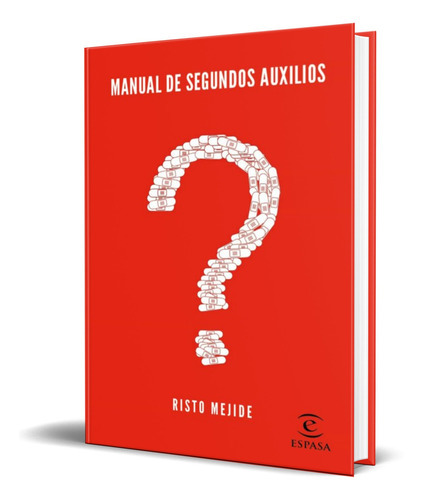 Manual De Segundos Auxilios, De Risto Mejide. Editorial S.l.u. Espasa Libros, Tapa Dura En Español, 2022