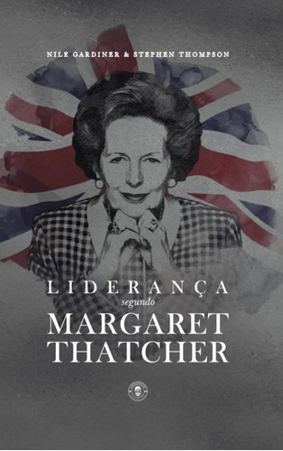 Liderança Segundo Margaret Thatcher: Edição de Luxo, de Stephen Nile; Thompson. LVM Editora Ltda, capa mole em português