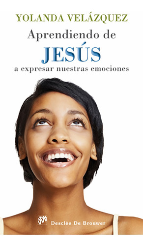 Aprendiendo De Jesús A Expresar Nuestras Emociones