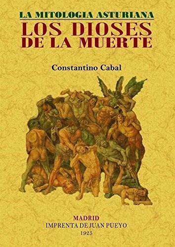 Los Dioses De La Muerte : La Mitología Asturiana