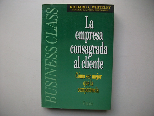 La Empresa Consagrada Al Cliente - Richard C. Whiteley