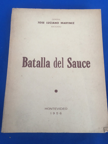 Libro Batalla Del Sauce 1956 De Jose Luciano Martinez