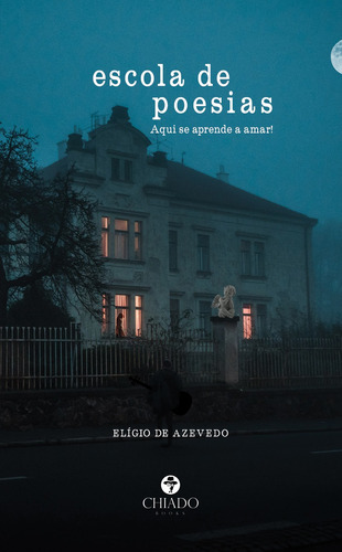 Escola de poesias: Aqui se aprende a amar, de de Azevedo, Eligio. Editora Break Media Brasil Comunicação, Mídia e Edições Ltda, capa mole em português, 2020