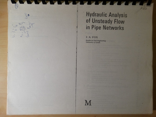 Hydraulic Analysis Of Unsteady Flow In Pipe Networks, J. Fox