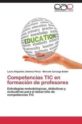 Competencias Tic En Formacion De Profesores - Careaga But...