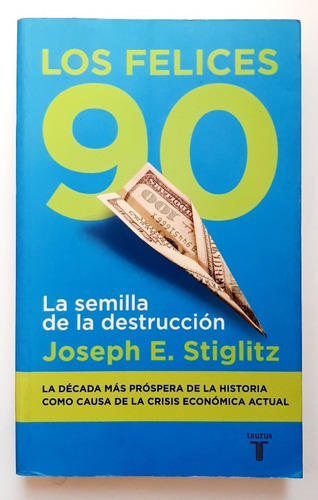 Los Felices 90 (joseph E. Stiglitz) 