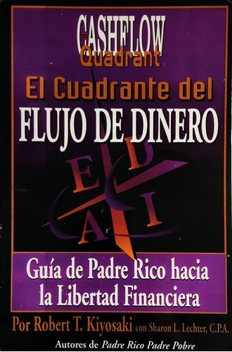 El Cuadrante Del Flujo De Dinero Robert Kiyosaki 