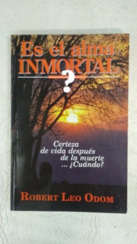 Es El Alma Inmortal - Robert Leo Odom - Sudamericana