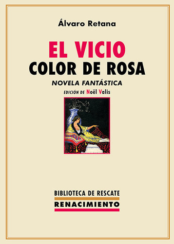 Libro El Vicio Color De Rosa - Retana,alvaro