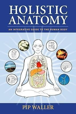 Holistic Anatomy - Pip Waller (paperback)