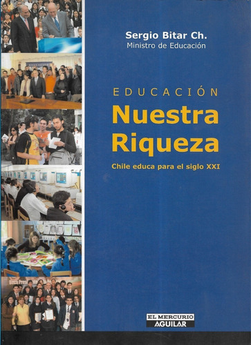 Educación Nuestra Riqueza / Sergio Bitar Ch.